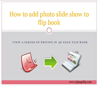 Add Photo Slide Show to Flip Book